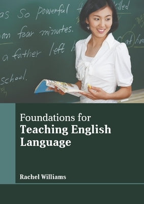 Foundations for Teaching English Language by Williams, Rachel