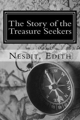 The Story of the Treasure Seekers by Nesbit, Edith
