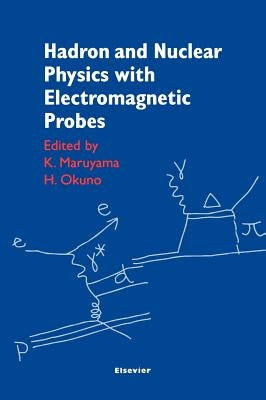 Hadron and Nuclear Physics with Electromagnetic Probes by Maruyama, K.