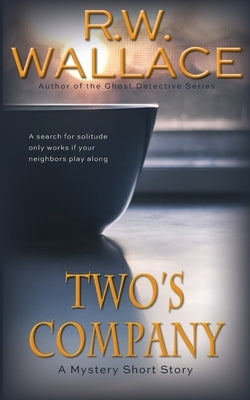 Two's Company: A Mystery Short Story by Wallace, R. W.