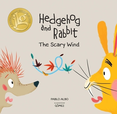 Hedgehog and Rabbit: The Scary Wind (Junior Library Guild Selection) by Albo, Pablo