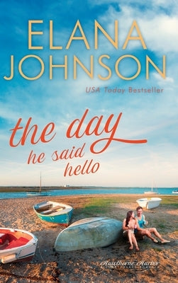 The Day He Said Hello: Sweet Contemporary Romance by Johnson, Elana