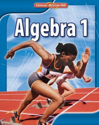Algebra 1 by McGraw-Hill Education