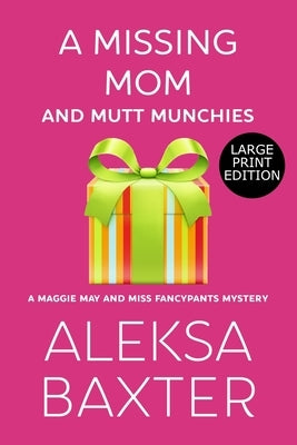 A Missing Mom and Mutt Munchies by Baxter, Aleksa