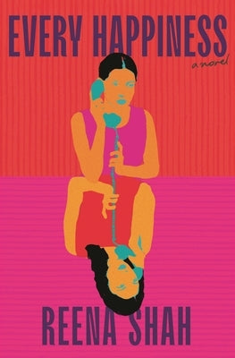 Every Happiness by Shah, Reena