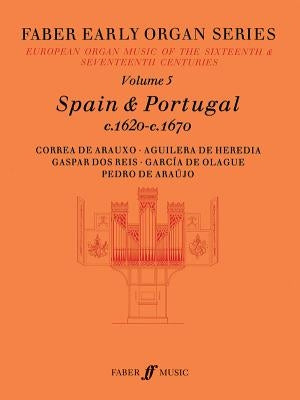 Faber Early Organ, Vol 5: Spain 1620-1670 by Dalton, James