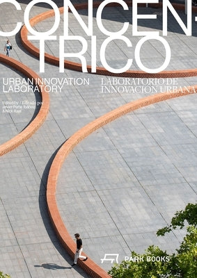 Concéntrico: Urban Innovation Laboratory by Peña Lbáñez, Javier