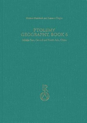 Ptolemy, Geography Book 6: Middle East, Central and North Asia, China. Part 1. Text and English/German Translations by Humbach, Helmut