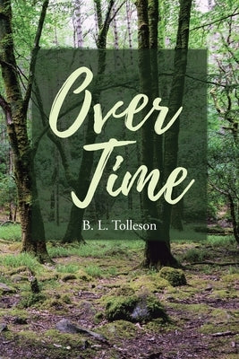 Over Time by Tolleson, B. L.
