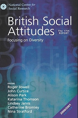 British Social Attitudes: Focusing on Diversity - The 17th Report by Jowell, Roger