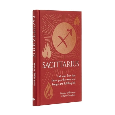 Sagittarius: Let Your Sun Sign Show You the Way to a Happy and Fulfilling Life by Williamson, Marion