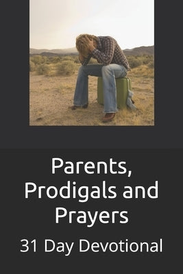 Parents, Prodigals and Prayers by Beersdorf, Paul