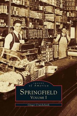Springfield: Volume I by Cruikshank, Ginger