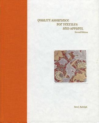 Quality Assurance for Textiles and Apparel 2nd Edition by Kadolph, Sara J.