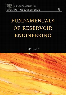 Fundamentals of Reservoir Engineering: Volume 8 by Dake, L. P.