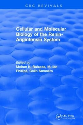 Cellular and Molecular Biology of the Renin-Angiotensin System by Raizada, Mohan K.