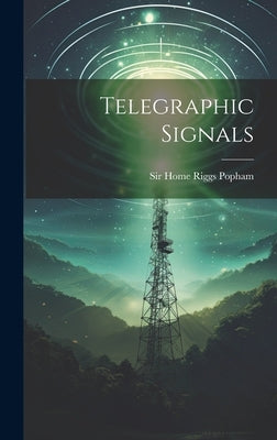 Telegraphic Signals by Sir Home Riggs Popham