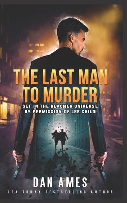 The Jack Reacher Cases (The Last Man To Murder) by Ames, Dan