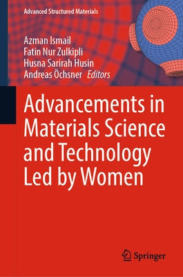 Advancements in Materials Science and Technology Led by Women by Ismail, Azman