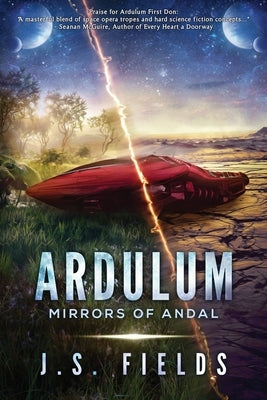 Ardulum: Mirrors of Andal by Fields, J. S.