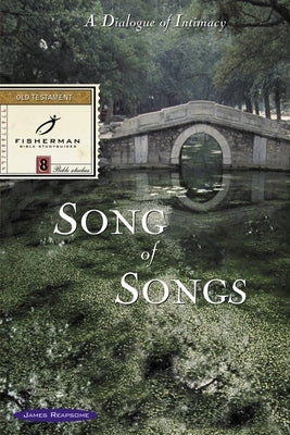 Song of Songs: A Dialogue of Intimacy by Reapsome, James