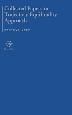 Collected Papers on Trajectory Equifinality Approach by Sato, Tatsuya