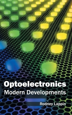 Optoelectronics: Modern Developments by Lappin, Rodney