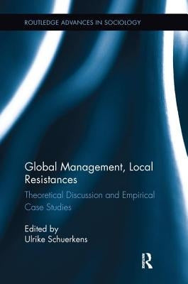 Global Management, Local Resistances: Theoretical Discussion and Empirical Case Studies by Schuerkens, Ulrike