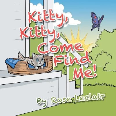 Kitty, Kitty, Come Find Me! by LeClair, Rose