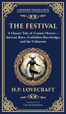 The Festival: A Lovecraftian Horror Story of Ancient Rituals and Dark Secrets (Deluxe Hardbound Edition) by Lovecraft, H. P.