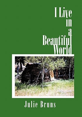 I Live in a Beautiful World by Bruns, Julie