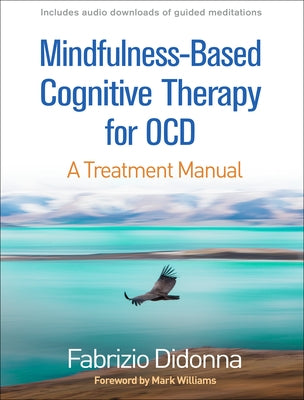 Mindfulness-Based Cognitive Therapy for Ocd: A Treatment Manual by Didonna, Fabrizio