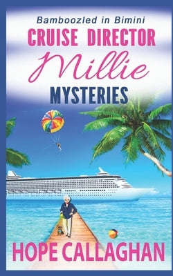 Millie's Cruise Ship Mysteries: Bamboozled in Bimini by Callaghan, Hope