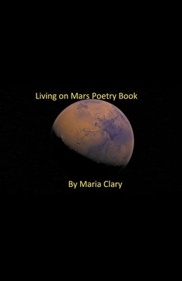 Living on Mars Poetry Book by Clary, Maria