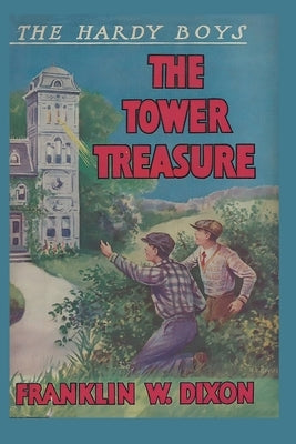 The Hardy Boys: The Tower Treasure (Book 1) by Dixon, Franklin W.