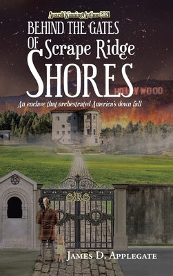 Behind the Gates of Scrape Ridge Shores by Applegate, James D.