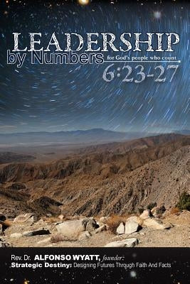 Leadership by Numbers for God's People Who Count by Wyatt, Alfonso
