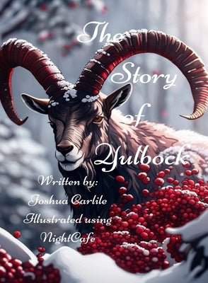 The Story of Yulbock by Carlile, Joshua