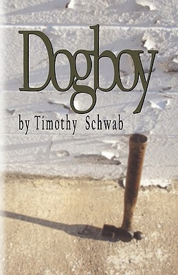 Dogboy by Schwab, Timothy