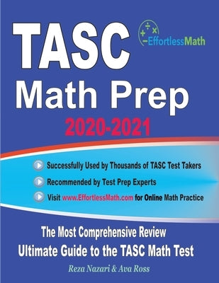 TASC Math Prep 2020-2021: The Most Comprehensive Review and Ultimate Guide to the TASC Math Test by Ross, Ava