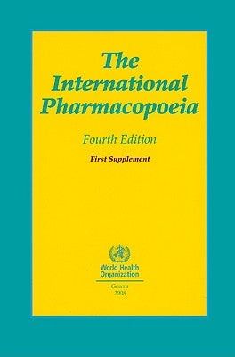 The International Pharmacopoei: First Supplement by World Health Organization