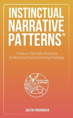 Instinctual Narrative Patterns(TM) by Provoncha, Justin