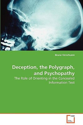 Deception, the Polygraph, and Psychopathy by Verschuere, Bruno
