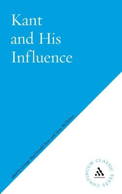 Kant and His Influence by Ross, George MacDonald