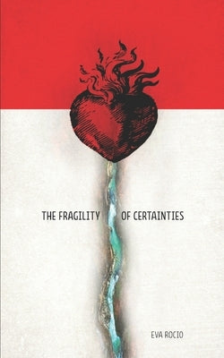 The fragility of certainties by Rocío, Eva