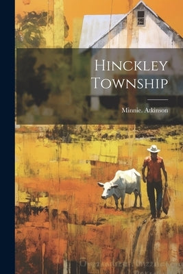 Hinckley Township by Atkinson, Minnie