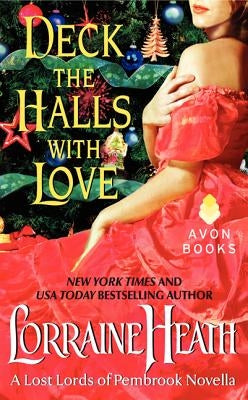 Deck the Halls with Love: A Lost Lords of Pembrook Novella by Heath, Lorraine
