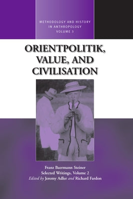 Orientpolitik, Value, and Civilization by Adler, Jeremy