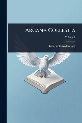 Arcana Coelestia by Swedenborg, Emanuel