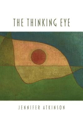 The Thinking Eye by Atkinson, Jennifer